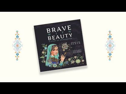 Brave with Beauty : A Story of Afghanistan